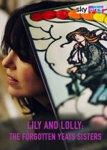 Watch Lily & Lolly: The Forgotten Yeats Sisters (TV Special 2024) 0123movies