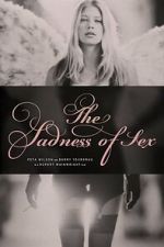 Watch The Sadness of Sex 0123movies
