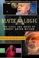 Watch Maybe Logic The Lives and Ideas of Robert Anton Wilson 0123movies