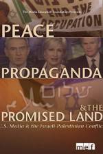 Watch Peace Propaganda & the Promised Land 0123movies