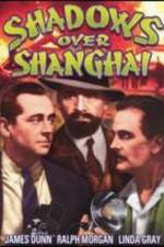Watch Shadows Over Shanghai 0123movies
