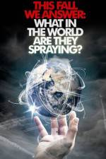 Watch What in the World Are They Spraying 0123movies