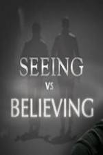 Watch Seeing vs. Believing 0123movies