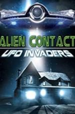 Watch Alien Contact: UFO Invaders 0123movies