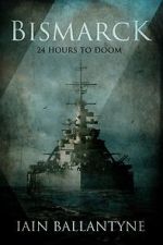 Watch Bismarck: 24 Hours to Doom (TV Special 2021) 0123movies