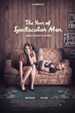 Watch The Year of Spectacular Men 0123movies