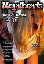 Watch Metalheads: The Good, the Bad, and the Evil 0123movies