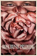 Watch Rosebush Pruning 0123movies