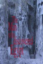 Watch The Man Who Discovered Egypt 0123movies
