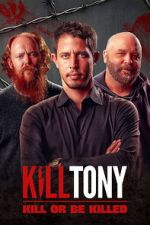 Watch Kill Tony: Kill or Be Killed 0123movies
