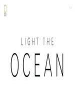 Watch National Geographic - Light the Ocean 0123movies
