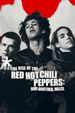 Watch The Rise of the Red Hot Chili Peppers: Our Brother, Hillel 0123movies