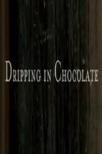 Watch Dripping in Chocolate 0123movies