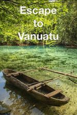 Watch Escape to Vanuatu 0123movies