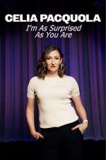 Watch Celia Pacquola: I\'m As Surprised As You Are (TV Special 2025) 0123movies