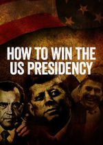 Watch How to Win the US Presidency 0123movies