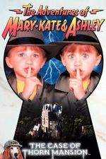 Watch The Adventures of Mary-Kate & Ashley: The Case of Thorn Mansion 0123movies