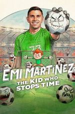 Watch Emi Martínez: The Kid Who Stops Time 0123movies