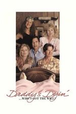 Watch Daddy\'s Dyin\'... Who\'s Got the Will? 0123movies