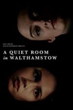 Watch A Quiet Room in Walthamstow 0123movies