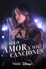 Watch Solo Amor Y Mil Canciones 0123movies
