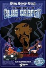 Watch Bigg Snoop Dogg Presents: The Adventures of Tha Blue Carpet Treatment 0123movies