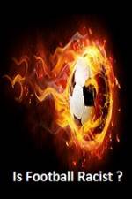 Watch Is Football Racist 0123movies
