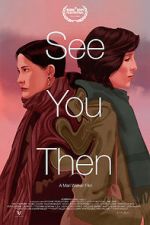 Watch See You Then 0123movies