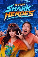Watch K-Pop Shark Heroes 0123movies