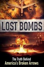 Watch Lost Bombs: The True Story of America\'s Broken Arrows 0123movies