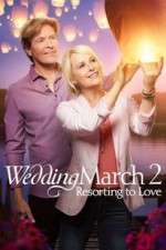 Watch The Wedding March 2: Resorting to Love 0123movies