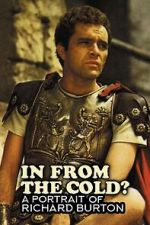 Watch In from the cold? A portrait of Richard Burton 0123movies
