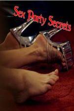 Watch Sex Party Secrets 0123movies