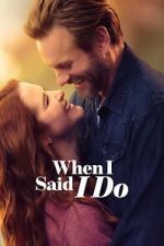 Watch When I Said I Do 0123movies