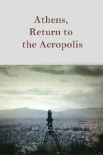 Watch Athens, Return to the Acropolis 0123movies