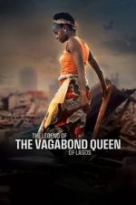 Watch The Legend of the Vagabond Queen of Lagos 0123movies