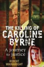 Watch A Model Daughter The Killing of Caroline Byrne 0123movies