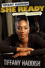 Watch Tiffany Haddish: She Ready! From the Hood to Hollywood 0123movies