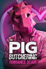Watch The Pig Butchering Romance Scam 0123movies