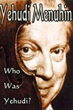 Watch Yehudi Menuhin: Who Was Yehudi? 0123movies