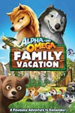 Watch Alpha and Omega 5: Family Vacation 0123movies