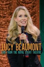Watch Lucy Beaumont: Live from the Royal Court Theatre (TV Special 2024) 0123movies