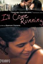 Watch I'll Come Running 0123movies