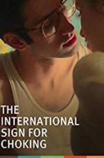 Watch The International Sign for Choking 0123movies