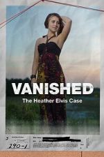 Watch Vanished: The Heather Elvis Case 0123movies