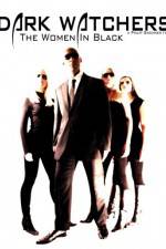 Watch Dark Watchers The Women in Black 0123movies