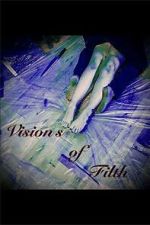 Watch Visions of Filth 0123movies