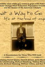 Watch What a Way to Go: Life at the End of Empire 0123movies