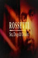 Watch Rossetti: Sex, Drugs and Oil Paint 0123movies