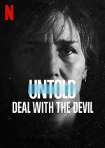 Watch Untold: Deal with the Devil 0123movies